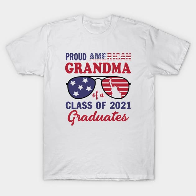 Proud Grandma Of A Class Of 2021 Graduate American Flag 4th July Gift T-Shirt by peskybeater